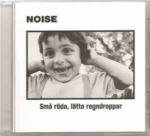 Noise  - Små Röda, Lätta Regndroppar