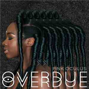 Pink Oculus - Overdue