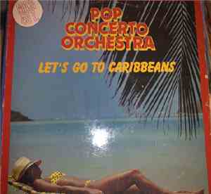 Pop Concerto Orchestra - Let's Go To Caribbeans