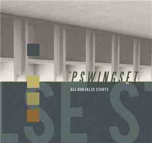 Pswingset - All Our False Starts