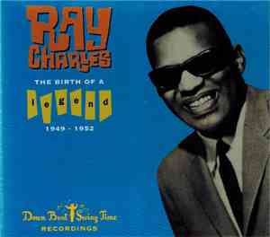 Ray Charles - The Birth Of A Legend 1949 - 1952