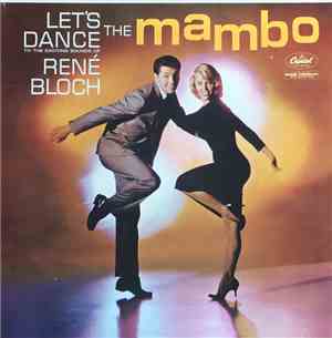 René Bloch And His Latin Dance Orchestra - Let's Dance The Mambo