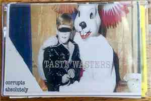 Taste Wasters - Corrupts Absolutely