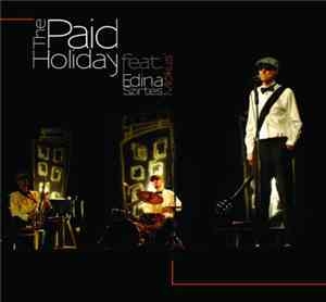 The Paid Holiday Feat. Edina Szirtes 'Mókus' - The Paid Holiday