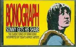 Various - Bonograph: Sonny Gets His Share - The Classic Songs Of Sonny Bono ...