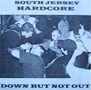 Various - South Jersey Hardcore - Down But Not Out