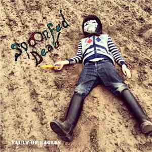 Vault Of Eagles - Spoonfed Dead