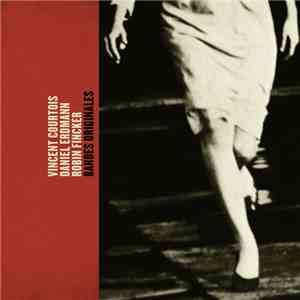 Vincent Courtois, Daniel Erdmann, Robin Fincker - Bandes Originales