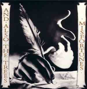 And Also The Trees - Misfortunes