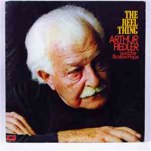 Arthur Fiedler And The Boston Pops - The Reel Thing