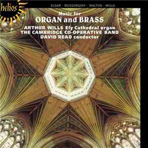 Arthur Wills / The Cambridge Co-Operative Band, David Read  - Music For Org ...