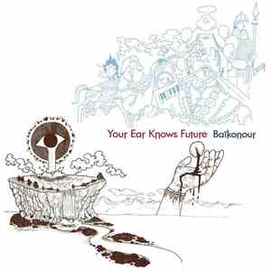 Baïkonour - Your Ear Knows Future