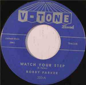 Bobby Parker  - Watch Your Step / Steal Your Heart Away