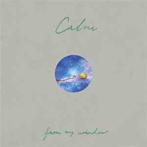 Calm - From My Window