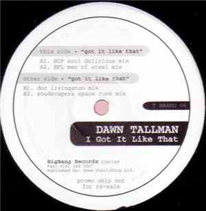 Dawn Tallman - I Got It Like That