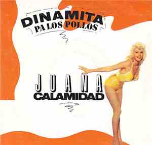 Dinamita Pa Los Pollos - Juana Calamidad