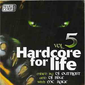 DJ Outblast And DJ Bike With MC Rage - Hardcore For Life Vol. 5