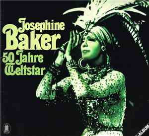 Josephine Baker - 50 Jahre Weltstar