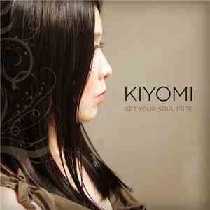 Kiyomi - Set Your Soul Free