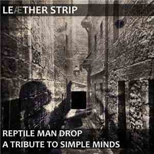 Leæther Strip - Reptile Man Drop  (A Tribute To Simple Minds)