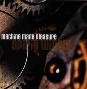 Machine Made Pleasure - Spirit Within