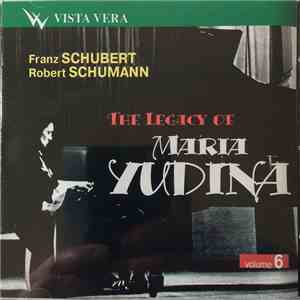 Maria Yudina, Franz Schubert, Robert Schumann - The Legacy Of Maria Yudina  ...