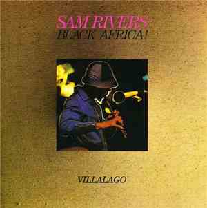 Sam Rivers - Black Africa! Villalago