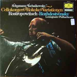 Schumann / Tschaikowsky / Rostropovitsch / Rozhdestvensky / Leningrader Phi ...