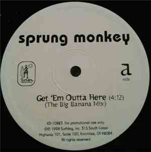 Sprung Monkey - Get 'Em Outta Here
