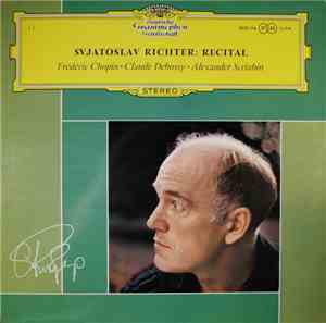Svjatoslav Richter, Claude Debussy, Frédéric Chopin, Alexander Scriabin - R ...