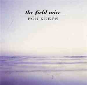 The Field Mice - For Keeps + Singles