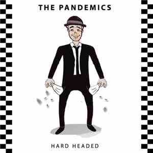 The Pandemics - Hard Headed