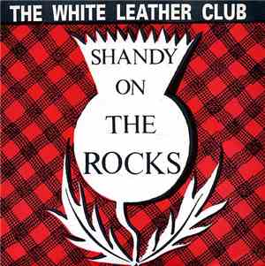 The White Leather Club - Shandy On The Rocks