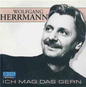 Wolfgang Herrmann - Ich Mag Das Gern