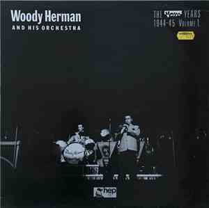 Woody Herman And His Orchestra - The VDiscs Years - 1944-45 - Volume 1.