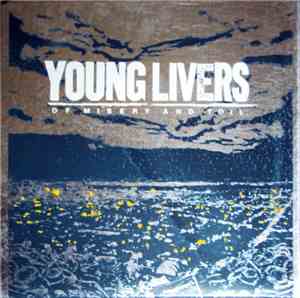 Young Livers - Of Misery And Toil