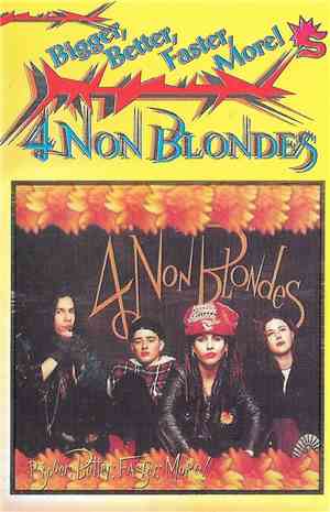 4 Non Blondes - Bigger, Better, Faster, More!