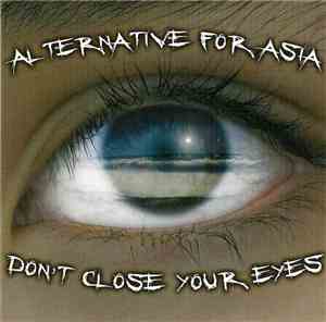 Alternative For Asia - Don't Close Your Eyes
