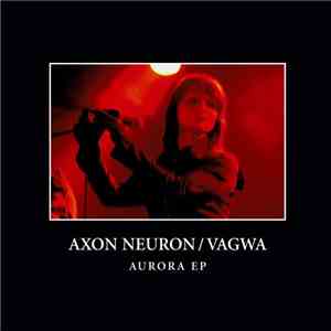 Axon Neuron / Vagwa - Aurora EP