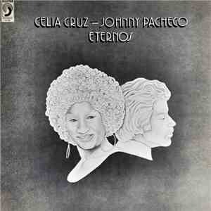 Celia Cruz & Johnny Pacheco - Eternos
