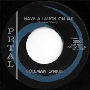 Coleman O'Neal - Have A Laugh On Me / These Old Lonesome Blues