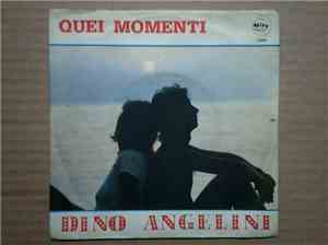 Dino Angelini - Quei Momenti / Ma Che Bella Sei