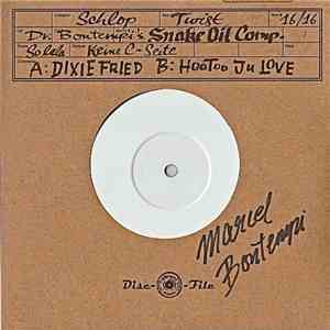 Dr. Bontempi's Snake Oil Company - Dixie Fried / Who Do You Love?