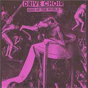 Drive Choir - King Of The World