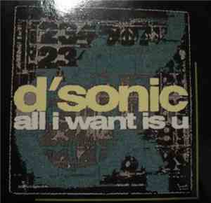 D'Sonic - All I Want Is U
