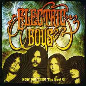 Electric Boys - Now Dig This : The Best Of