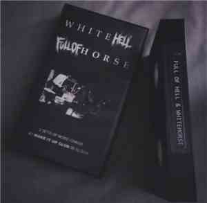Full Of Hell, Whitehorse - White Hell/Full of Horse