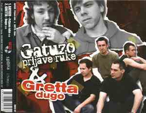 Gatuzo / Gretta  - Prljave Ruke / Dugo