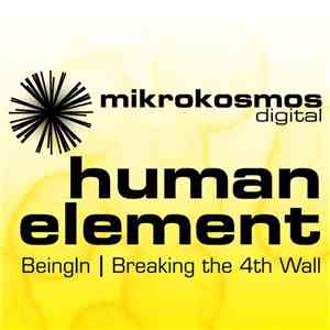 Human Element - BeingIn / Breaking The 4th Wall