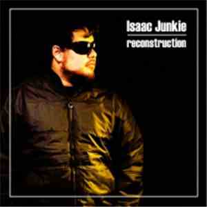 Isaac Junkie - Reconstruction